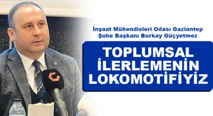 Güçyetmez: Toplumsal ilerlemenin lokomotifiyiz