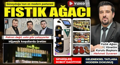 Güneydoğu’nun en modern pastanesi: Fıstık Ağacı
