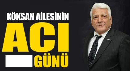 Köksan ailesinin acı günü