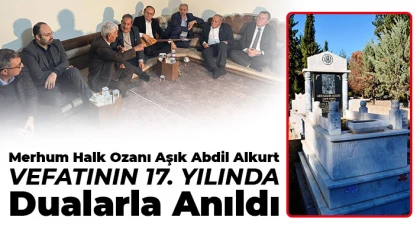 Merhum Halk Ozanı Aşık Abdil Alkurt, Vefatının 17. Yılında Dualarla Anıldı