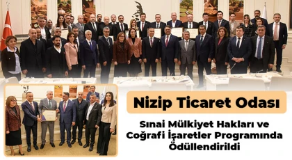 Nizip Ticaret Odası, Sınai Mülkiyet Hakları ve Coğrafi İşaretler Programında Ödüllendirildi