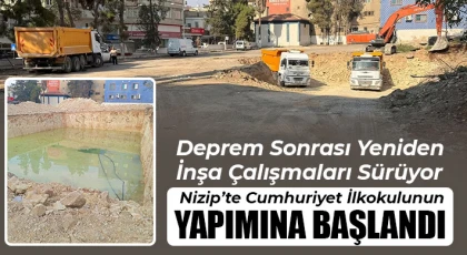 Nizip’te Cumhuriyet İlkokulunun Yapımına Başlandı