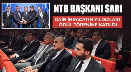 NTB Başkanı Sarı GAİB İhracatın Yıldızları Ödül Törenine Katıldı