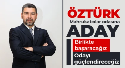 Öztürk Mahrukatcılar odasına aday
