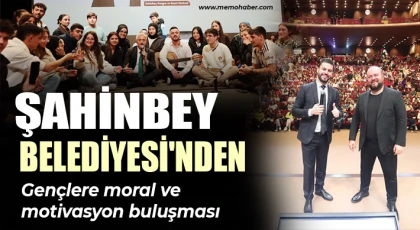 Şahinbey Belediyesi'nden gençlere moral ve motivasyon buluşması