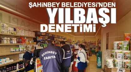 Şahinbey Belediyesi'nden Yılbaşı Denetimi