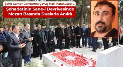 Şehit Jandarma Uzm. Çvş. Halil Karakuşoğlu Mezarı Başında Anıldı