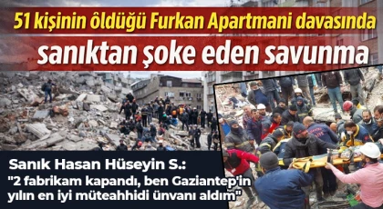 51 kişinin öldüğü Furkan Apartmanı davasında sanıktan şoke eden savunma