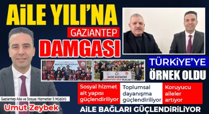 Aile Yılı’na Gaziantep Damgası