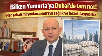 Bilken Yumurta’ya Dubai’de tam not!