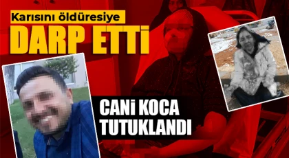 Gaziantep'te boşanmak isteyen karısını öldüresiye darp etti! Cani koca tutuklandı