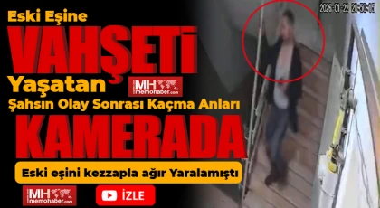 Eski eşine vahşeti yaşatan şahsın olay sonrası kaçma anları kamerada