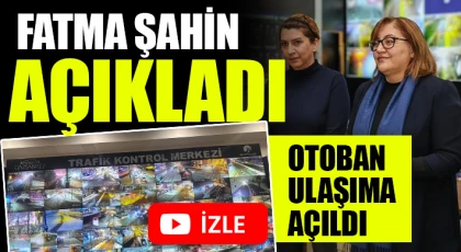 Fatma Şahin açıkladı: Otoban ulaşıma açıldı 