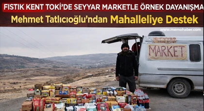 Fıstık Kent TOKİ’de Seyyar Marketle Örnek Dayanışma