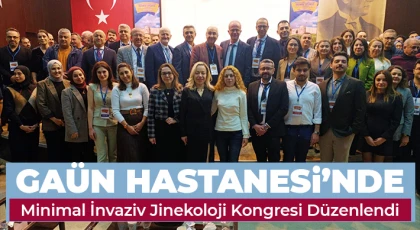 GAÜN Hastanesi’nde Minimal İnvaziv Jinekoloji Kongresi Düzenlendi
