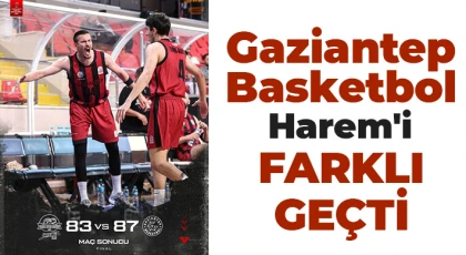 Gaziantep Basketbol, Harem’i mağlup etti