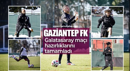 Gaziantep FK, Galatasaray maçı hazırlıklarını tamamladı