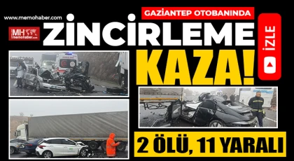 Gaziantep otobanında zincirleme kaza: 2 ölü, 11 yaralı
