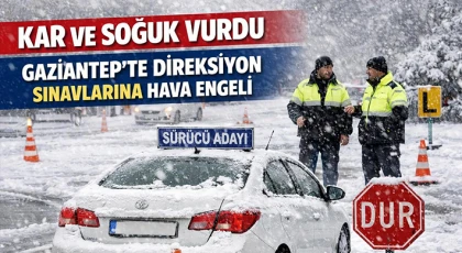 Gaziantep Valiliği Duyurdu: Direksiyon Sınavları İleri Tarihe Alındı