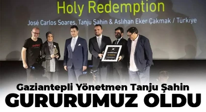 Gaziantepli Yönetmen Tanju Şahin gururumuz oldu