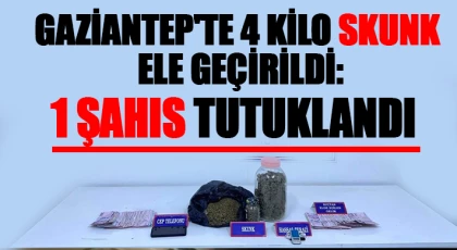 Gaziantep'te 4 kilo skunk ele geçirildi: 1 şahıs tutuklandı