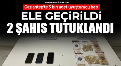  Gaziantep'te 5 bin adet uyuşturucu hap ele geçirildi: 2 şahıs tutuklandı