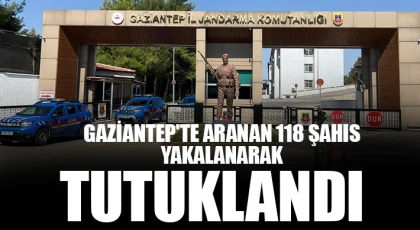 Gaziantep'te aranan 118 şahıs yakalanarak tutuklandı