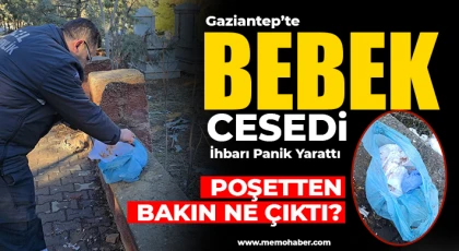 Gaziantep'te Bebek Cesedi İhbarı Panik Yarattı!