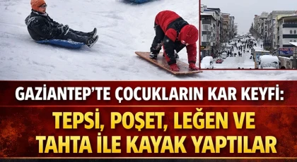 Gaziantep'te çocuklar tepsi, poşet ve leğenlerle kayarak eğlendi