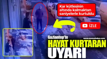  Gaziantep'te hayat kurtaran uyarı