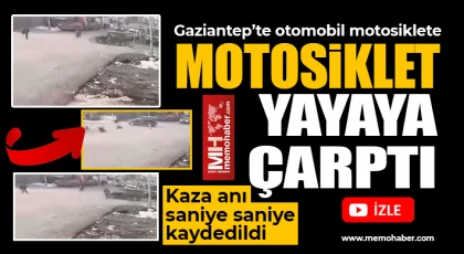 Gaziantep'te otomobil motosiklete, motosiklet yayaya çarptı 