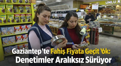 Gaziantep’te Ramazan Öncesi Gıda Fiyatlarına Yakın Takip