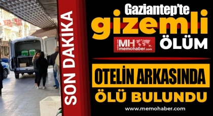 Gaziantep’te şüpheli ölüm: Otelin arkasında ölü bulundu