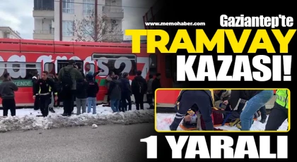 Gaziantep'te tramvayın çarptığı adam yaralandı