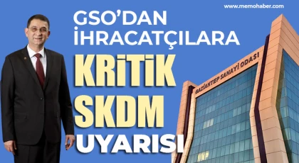GSO’dan İhracatçılara Kritik SKDM Uyarısı