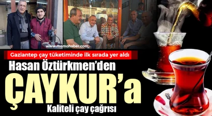 Hasan Öztürkmen: Bölgede Türk çayı teşvik edilmeli