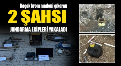 Kaçak krom madeni çıkaran 2 şahsı jandarma ekipleri yakaladı