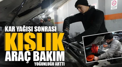  Kar yağışı sonrası kışlık araç bakım yoğunluğu arttı