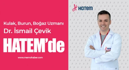 Kulak , Burun, Boğaz Uzmanı Dr. İsmail Çevik HATEM’de