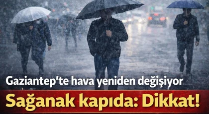 Meteoroloji’den Gaziantep için yeni uyarı