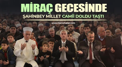 Miraç Gecesinde Şahinbey Millet Camii Doldu Taştı
