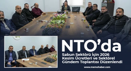 NTO’da Sabun Sektörü İçin 2026 Kesim Ücretleri ve Sektörel Gündem Toplantısı Düzenlendi
