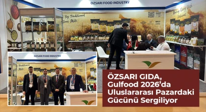 ÖZSARI GIDA, Gulfood 2026’da Uluslararası Pazardaki Gücünü Sergiliyor