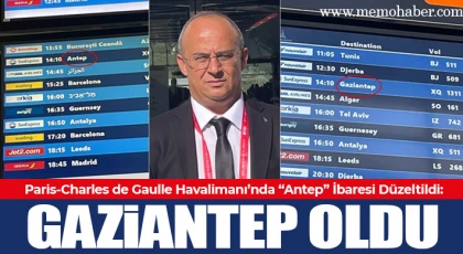 Paris-Charles de Gaulle Havalimanı’nda “Antep” İbaresi Düzeltildi: Gaziantep Oldu