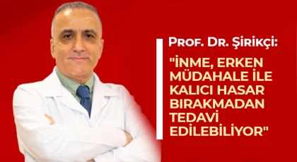 Prof. Dr. Şirikçi: İnme, erken müdahale ile kalıcı hasar bırakmadan tedavi edilebiliyor