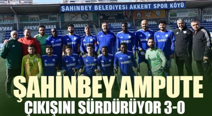Şahinbey AMPUTE Çıkışını Sürdürüyor 3-0
