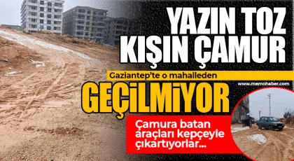 Yazın tozdan kışın çamurdan bu mahalleden geçilmiyor