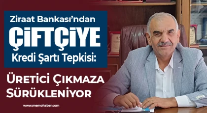 Ziraat Bankası’ndan Çiftçiye Kredi Şartı Tepkisi