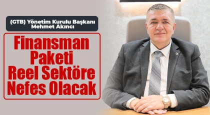 Akıncı: Finansman Paketi Reel Sektöre Nefes Olacak