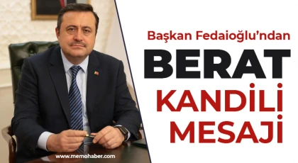 Başkan Fedaioğlu’ndan Berat Kandili Mesaji